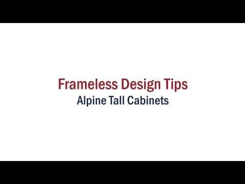 Frameless Design Tips –Alpine Tall Cabinets